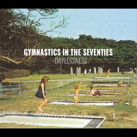 Daylessness Ep By Gymnastics In The Seventies On Spotify