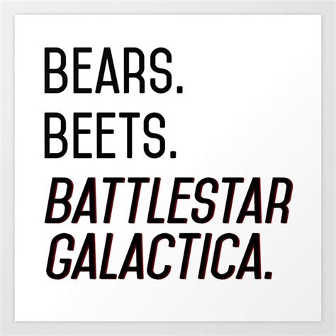 Bears Beets Battlestar Galactica Art Print By Leesh Leesh Society6