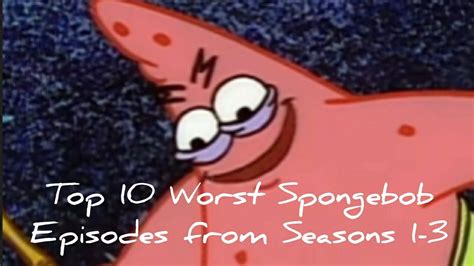 Top 10 Worst Spongebob Episodes From Seasons 1 3 Youtube