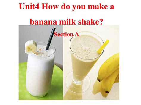 How to make a milkshake. Unit4 How do you make a banana milk shake Section APPT ...
