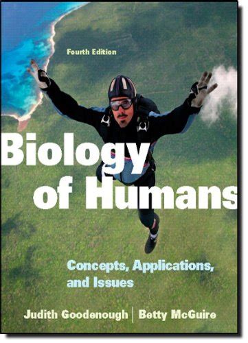 Biology Of Humans Concepts Applications And Issues 4th Edition