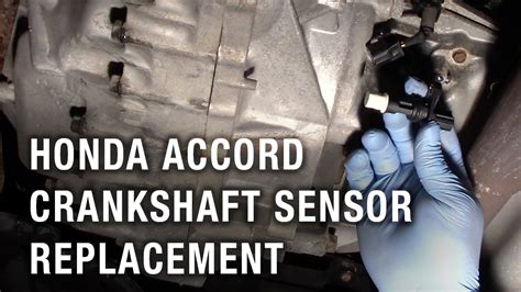 Honda Accord Crankshaft Sensor Replacement YouTube