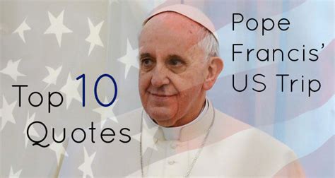 Francis is the first pope to be a member. Top 10 Quotes from Pope Francis' Trip to the US