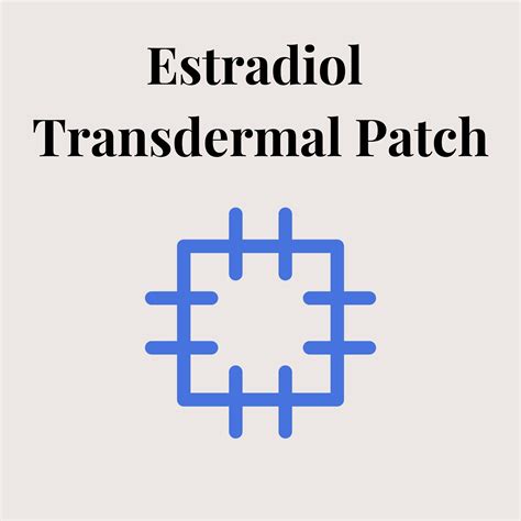 Estradiol Transdermal Patch Overview Uses Side Effects Precautions Illness Com
