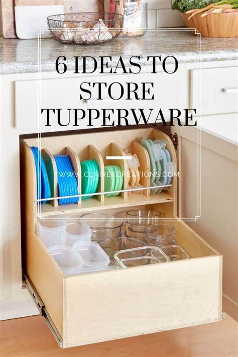 6 Ideas For Storing Tupperware And Plastic Containers And Lids For An