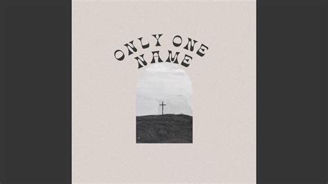 Only One Name Feat Noah Newby And Molly Dooling Youtube