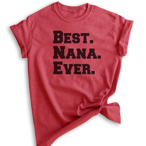 Best Nana Ever T Shirt Unisex Womens Shirt Nana T Shirt Heather Red 3x Large