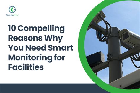 10 Compelling Reasons Why You Need Smart Monitoring For Facilities
