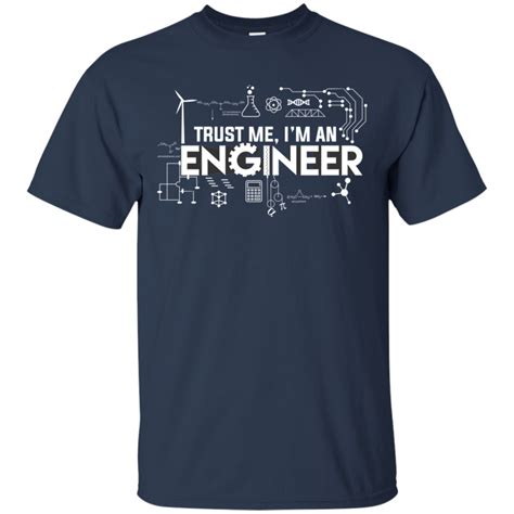 Engineering Shirts Trust Me I M An Engineer Kitilan