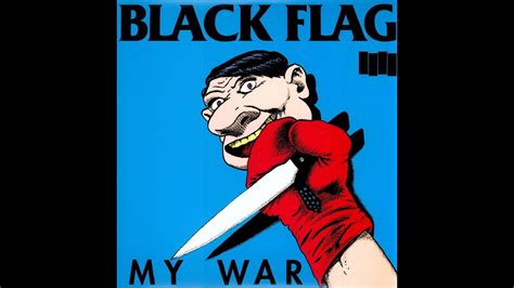 Black Flag My War Youtube
