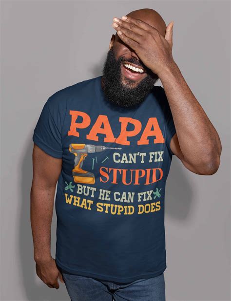 Mens Funny Papa T Shirt Cant Fix Stupid Shirt Funny Etsy In 2021