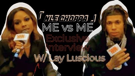 Lay Luscious And Nle Choppa “me Vs Me” Atl Release Party Interview Part 1 Youtube