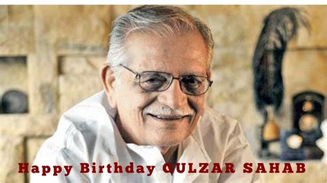 Happy Birthday Gulzar Sahab Writer Poet Director Lyricist