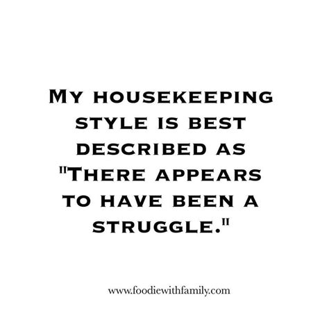 ~ My Housekeeping Style Cleaning Quotes Funny Housekeeping Quotes