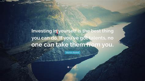 Warren Buffett Quote Investing In Yourself Is The Best