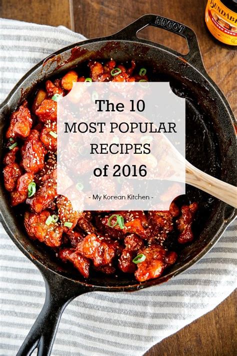 See more ideas about korean food, food, korean dishes. The 10 Most Popular Recipes of 2016 | Food recipes, Easy ...