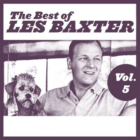 The Best Of Les Baxter Vol 5 De Les Baxter En Amazon Music Amazones