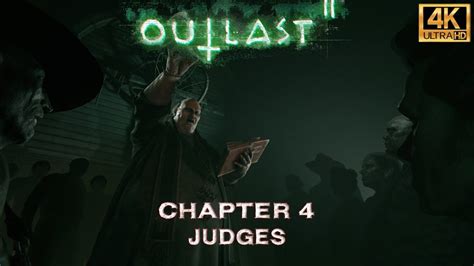 Outlast 2 Chapter 4 Judges Gameplay Walkthrough Full Game 4k 60fps