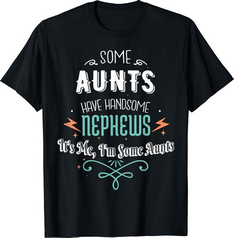 some aunts have handsome nephews funny auntie mothers day t shirt uk fashion