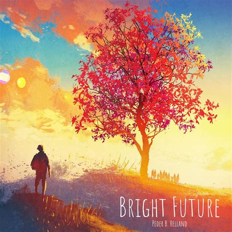 Download The Album Bright Future By Peder B Helland Soothing