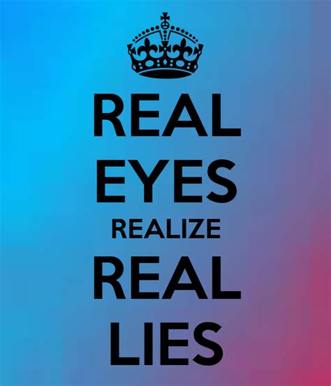 Real Eyes Realize Real Lies Keep Calm And Carry On Image Generator