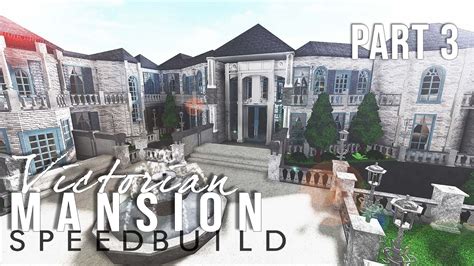 Victorian Mansion Speed Build Part 3 Welcome To Roblox Bloxburg Youtube