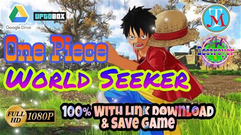 How To Download One Piece World Seeker Full Version Pc With Save Game