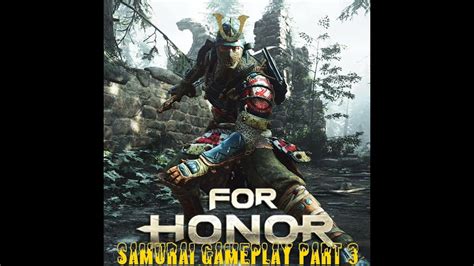 For Honor Gameplay Walkthrough Samurai Campaign Part 3 Ayu YouTube