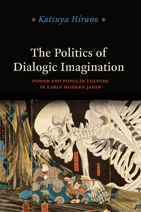 The Politics Of Dialogic Imagination Power And Popular Culture In