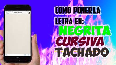 Como Poner La Letra En Tachado Negrita Y Cursiva En Whatsapp Youtube