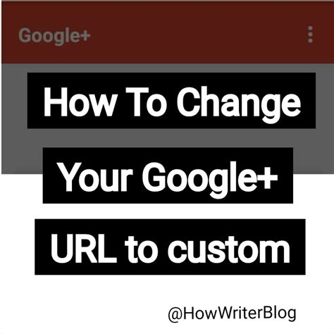 How to change your profile picture on google using the gmail app? How To Change Your Google+ Profile URL To Custom ...