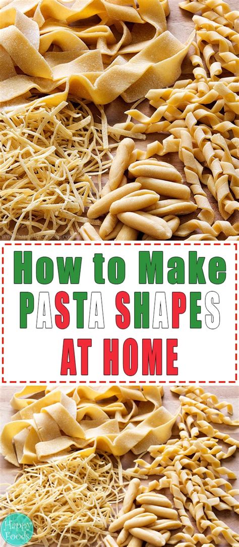 How To Make Pasta Shapes At Home Happy Foods Tube