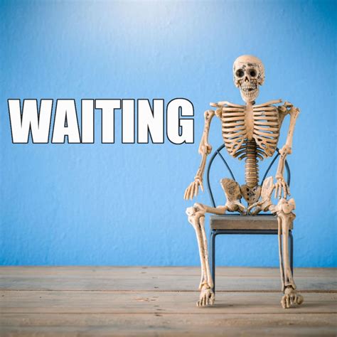 12 Funny Skeleton Waiting Memes Flipboard