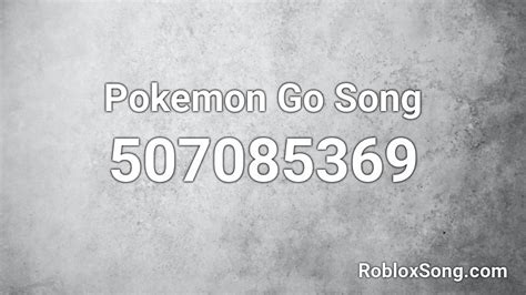 Pokemon Go Song Roblox Id Roblox Music Codes