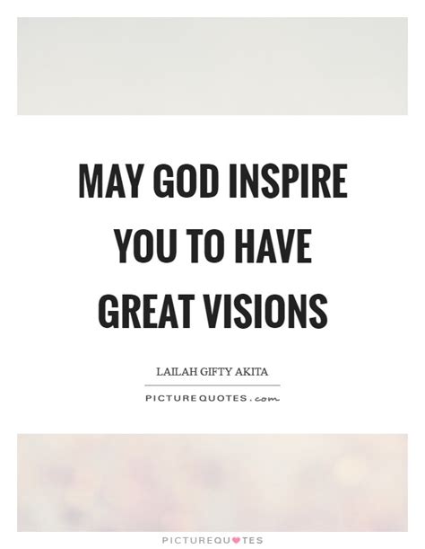 May God Inspire You To Have Great Visions Picture Quotes