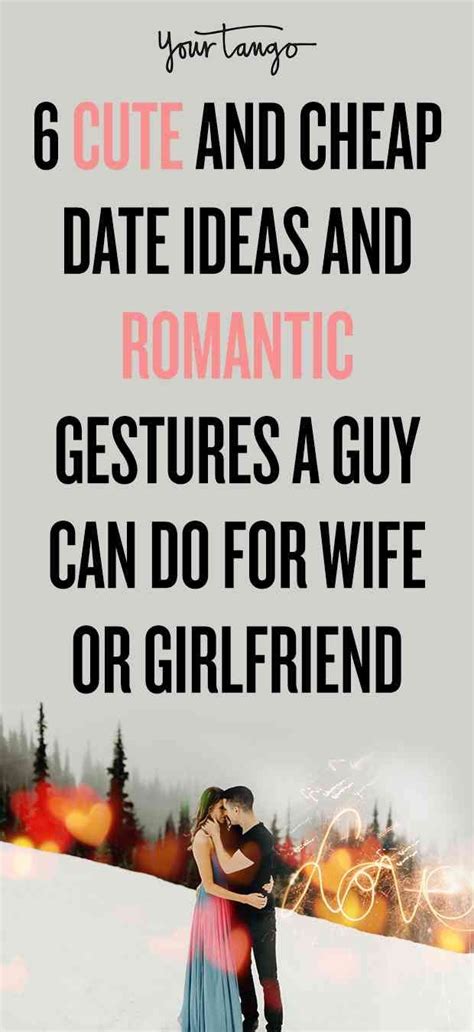 6 Adorable Romantic Gestures That Make The Best Cheap Dates Romantic Gestures Romantic Cheap