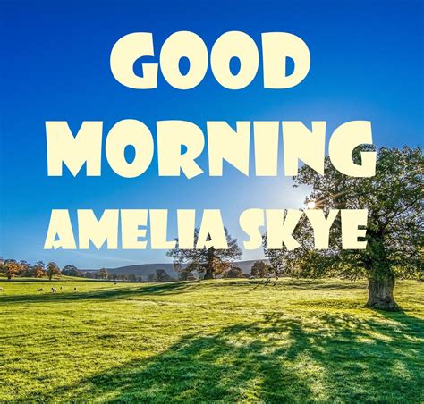 50 Best Good Morning ☀️ Images For Amelia Skye Instant Download
