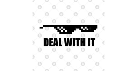 Deal With It Meme Sunglasses T Idea Deal With It Glasses Posters