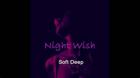 soft deep night wish youtube