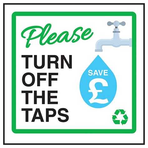 Please Turn Off The Taps Save £ Energy And Conservation Safety Signs