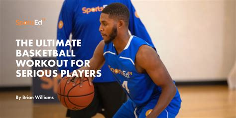 The Ultimate Basketball Workout For Serious Players Sportsedtv