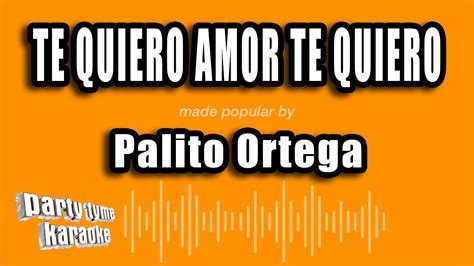 Palito Ortega Te Quiero Amor Te Quiero Versión Karaoke Youtube