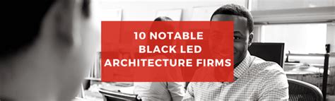 10 Notable Black Led Architecture Firms Bci Buildcentral