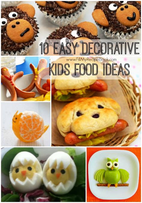 10 Easy Decorative Kids Food Ideas Fill My Recipe Book