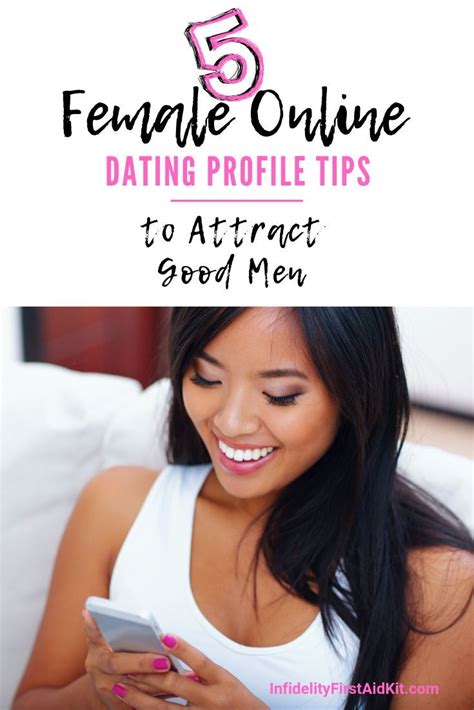 dating app tips 5 female online dating profile tips to attract good men online dating profile