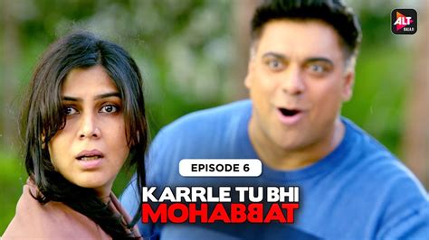Karrle Tu Bhi Mohabbat Season 1 Episode 06 Ram Kapoor And Sakshi Tanwar Alttofficial Youtube