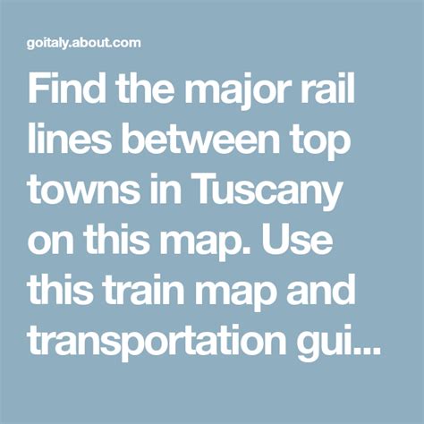 How To Get Around Tuscany By Train Train Map Tuscany