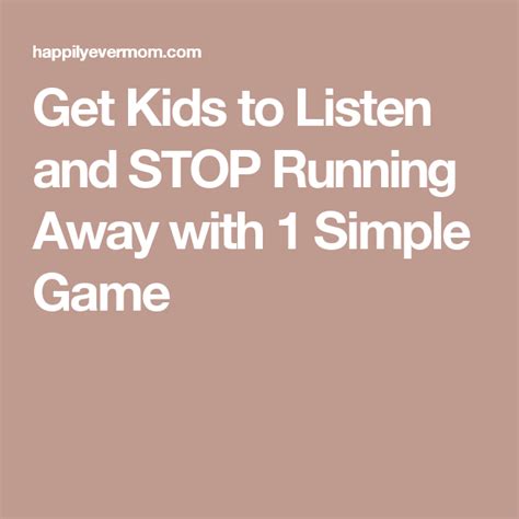 Get Kids To Listen And Stop Running Away With 1 Simple