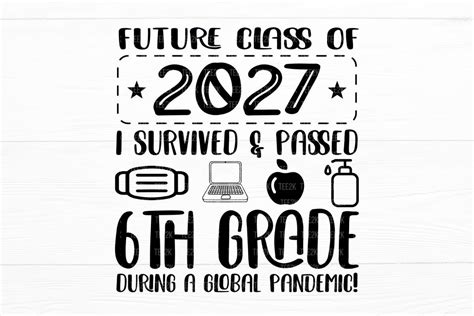 Future Class Of 2027 Survived 6th Grade Graphic By Appearancecraft