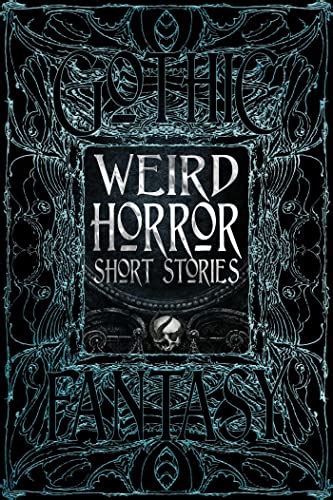 Buy Weird Horror Short Stories Anthology Of New And Classic Tales